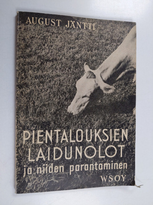 August Jäntti : Pientalouksien laidunolot ja niiden paran...
