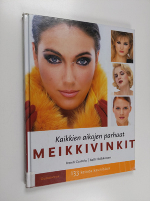 Irmeli Castren : Kaikkien aikojen parhaat meikkivinkit : ...