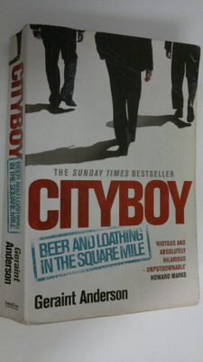 Geraint Anderson : Cityboy : beer and loathing in the Squ...