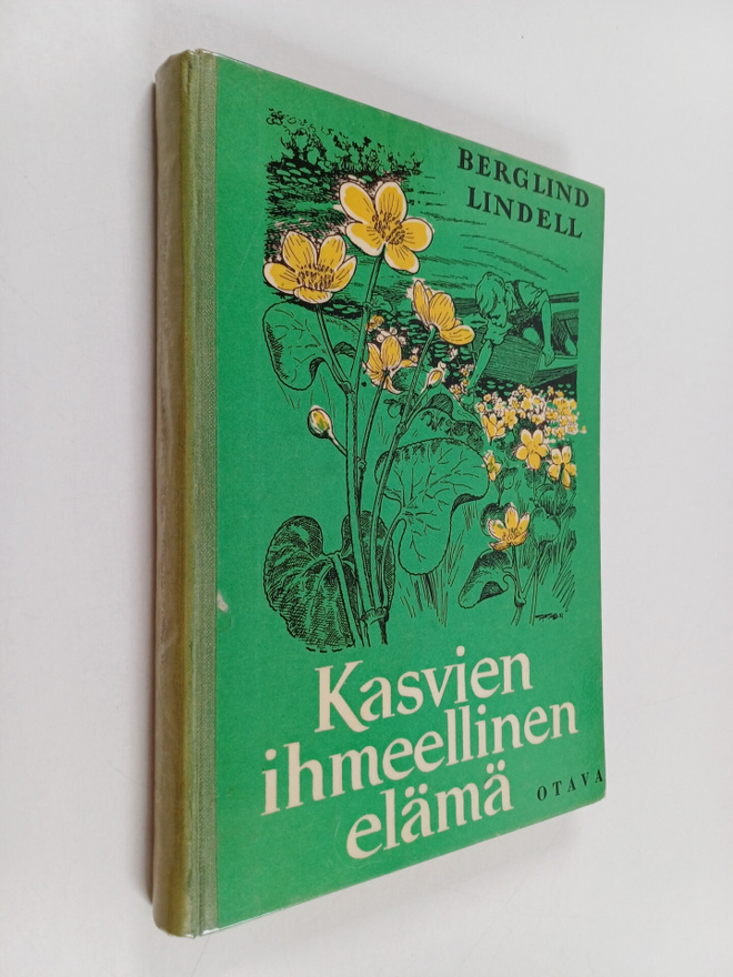 Henrik Berglind ym. : Kasvien ihmeellinen elämä