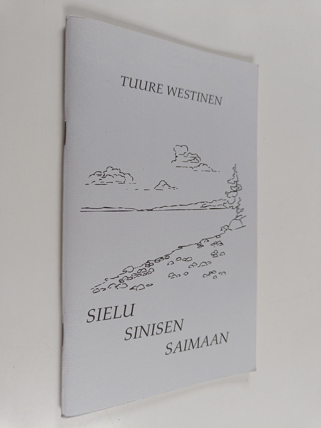 Tuure Westinen : Sielu sinisen Saimaan (signeerattu, teki...