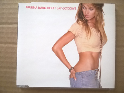 Paulina Rubio - Don´t Say Goodbye CDS