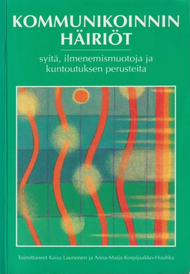 Kaisa Launonen (toim.): Kommunikoinnin häiriöt