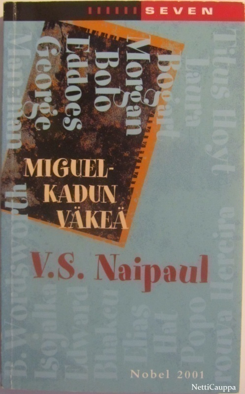 V. S. Naipaul • Miguel-kadun väkeä