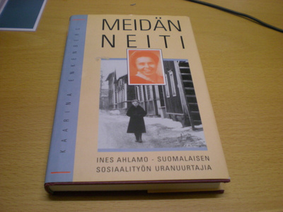 Kaarina Enkenberg: Meidän neiti - Ines Ahlamo - Suomalaisen