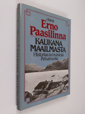 Erno Pasilinna : Kaukana maailmasta : historiaa ja muisto...
