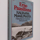 Erno Pasilinna : Kaukana maailmasta : historiaa ja muisto... - pikkukuva 1
