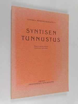 Syntisen tunnustus : Homon sanelun mukaan kirjoittanut op...