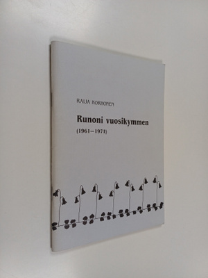 Raija Korhonen : Runoni vuosikymmen : (1961-1971)