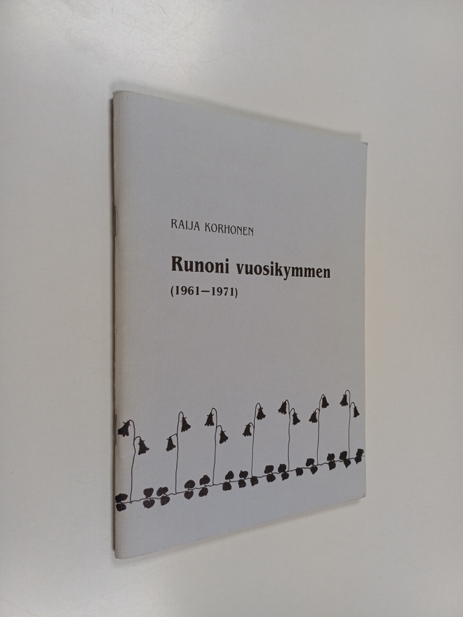 Raija Korhonen : Runoni vuosikymmen : (1961-1971)