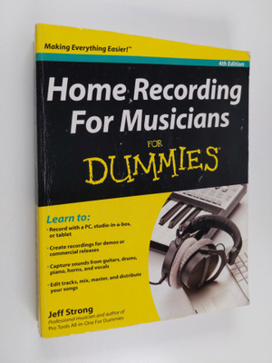 Jeff Strong : Home recording for musicians for dummies