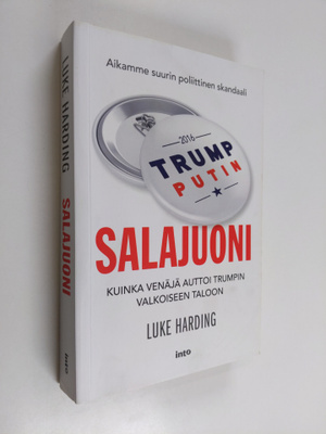 Luke Harding : Salajuoni : kuinka Venäjä auttoi Trumpin V...