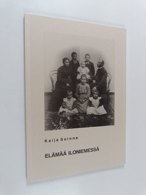 Kaija Soinne : Elämää Iloniemessä