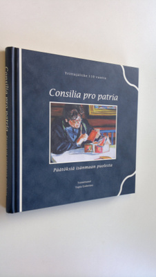 Tapio (toim.) Eräheimo : Consilia pro patria = Päätöksiä ...