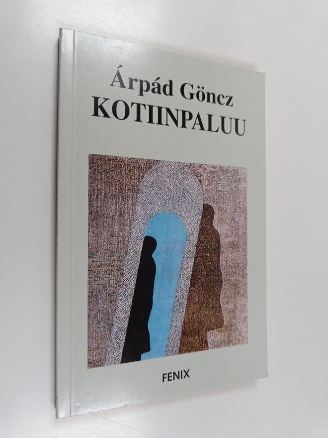 Arpad Göncz : Kotiinpaluu ja muita kertomuksia