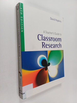 David Hopkins : A teacher's guide to classroom research