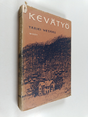 Tarjei Vesaas : Kevätyö