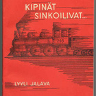 Lyyli Jalava: Kipinät sinkoilivat ... (1.p.) - pikkukuva 1
