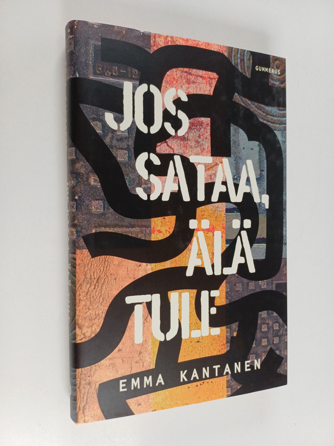 Emma Kantanen : Jos sataa, älä tule