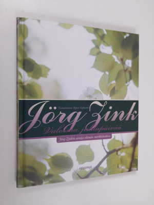 Jörg Zink : Valoisaa juhlapäivää : Jörg Zinkin sanoja elä...