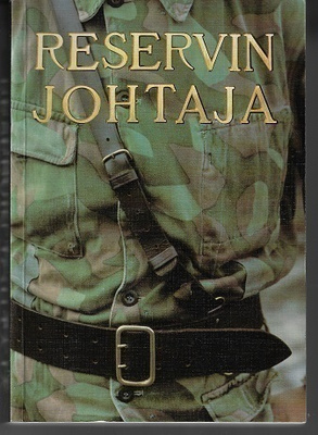 Reservin johtaja : suomalaisen maanpuolustajan käsikirja