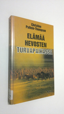 Christine Pullein-Thompson : Elämää hevosten turvapaikassa