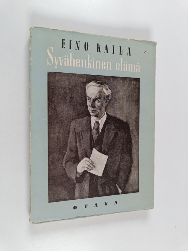 Eino Kaila : Syvähenkinen elämä