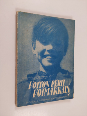 Juha T. Nevalainen : Voiton perii voimakkain : kertomus n...
