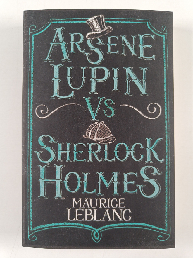Maurice Leblanc : Arsene Lupin vs Sherlock Holmes