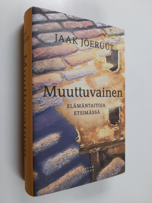 Jaak Jöeruut : Muuttuvainen : elämäntaitoja etsimässä (si...