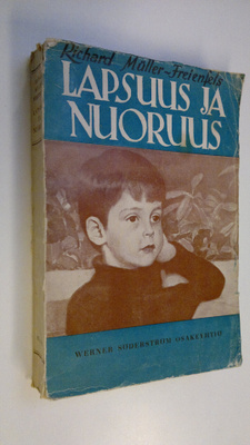 Richard Muller-Freienfels : Lapsuus ja nuoruus : kasvavan...