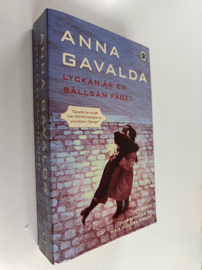 Anna Gavalda : Lyckan är en sällsam fågel