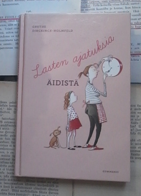 Grethe Dirckinck-Holmfeld - Lasten ajatuksia äidistä (sid.)
