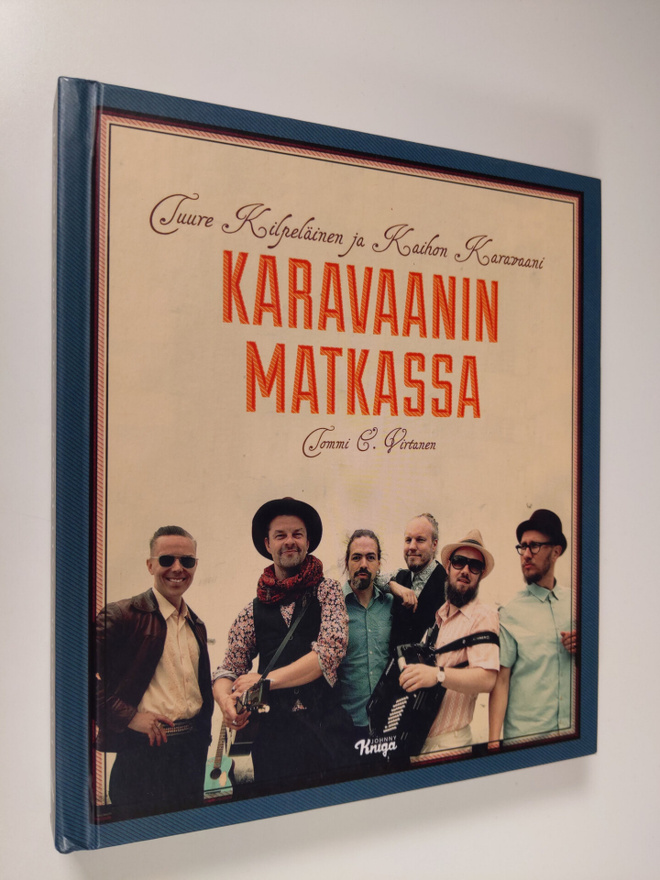 Tommi E. Virtanen : Karavaanin matkassa : Tuure Kilpeläin...