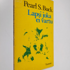 Pearl S. Buck : Lapsi joka ei vartu - pikkukuva 1