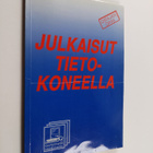 Esa Kylänpää : Julkaisut tietokoneella : [ostajan opas] - pikkukuva 1
