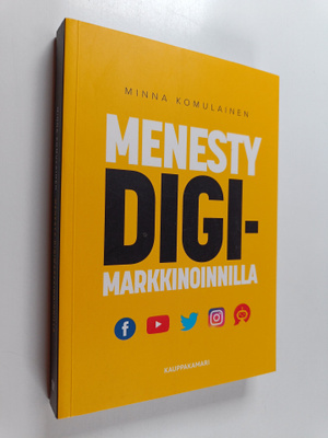 Minna Komulainen : Menesty digimarkkinoinnilla