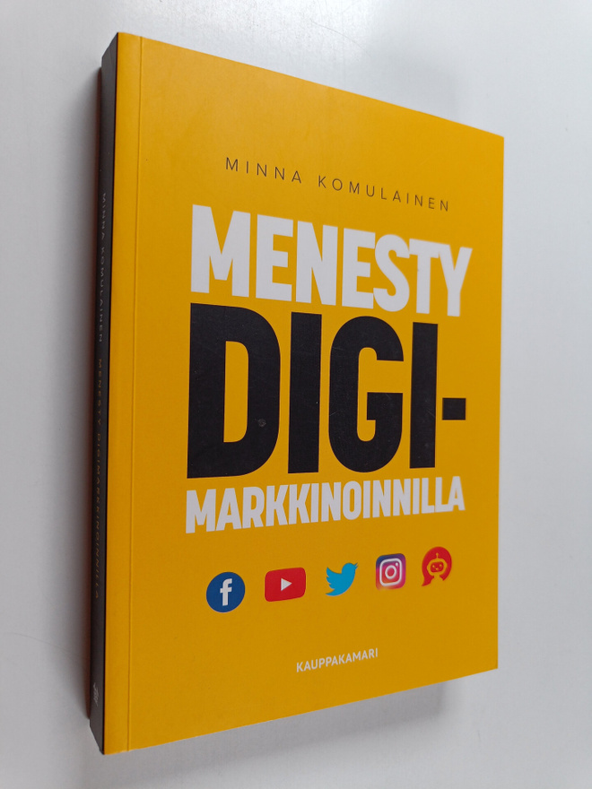 Minna Komulainen : Menesty digimarkkinoinnilla