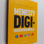 Minna Komulainen : Menesty digimarkkinoinnilla - pikkukuva 1