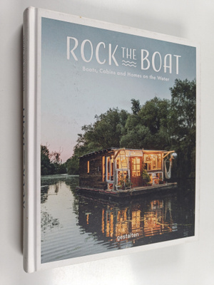 Robert Klanten : Rock the boat : boats, cabins and homes ...
