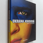 Arto (toim.) Luukkanen : Ukraina kriisissä - pikkukuva 1