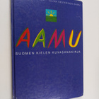 Elina Vesterinen-Sumu ym. : Aamu : suomen kielen kuvasana... - pikkukuva 1