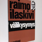 Raimo Ilaskivi : Välikysymys - pikkukuva 1