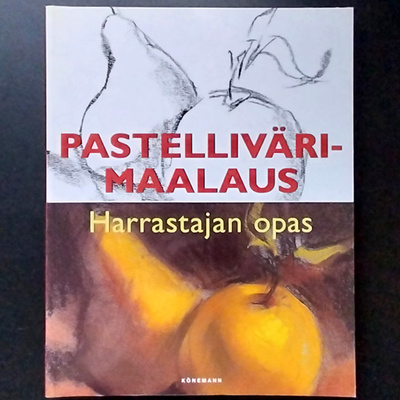 Pastellivärimaalaus. Harrastajan opas