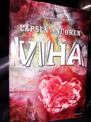 Päivi Nurmi : Lapsen ja nuoren viha ( SIS POSTIKULU )