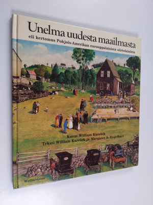 William Kurelek : Unelma uudesta maailmasta eli Kertomus ...