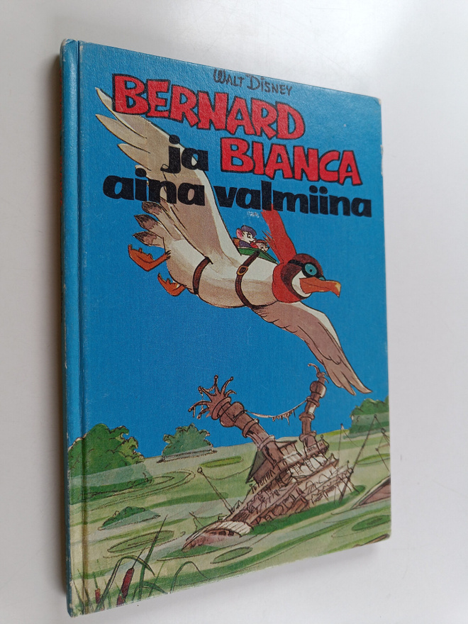 Walt Disney : Bernard ja Bianca aina valmiina : Disneyn s...
