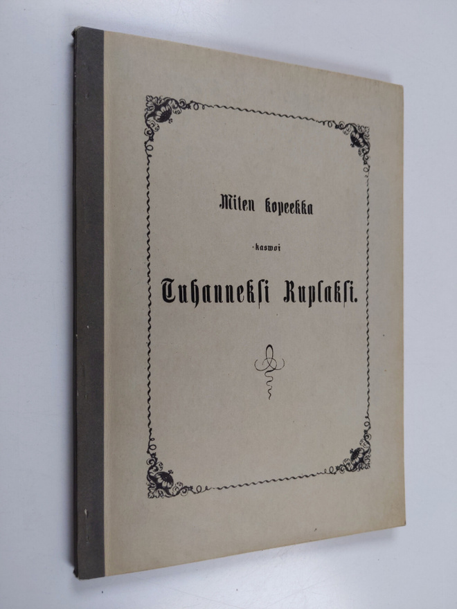 Robert Kemp Philp : Miten kopeekka kasvoi tuhanneksi rupl...