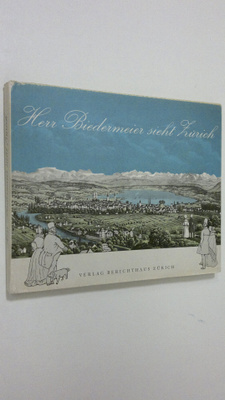 Conrad (hg.) Ulrich : Herr Biedermeier sieht Zurich