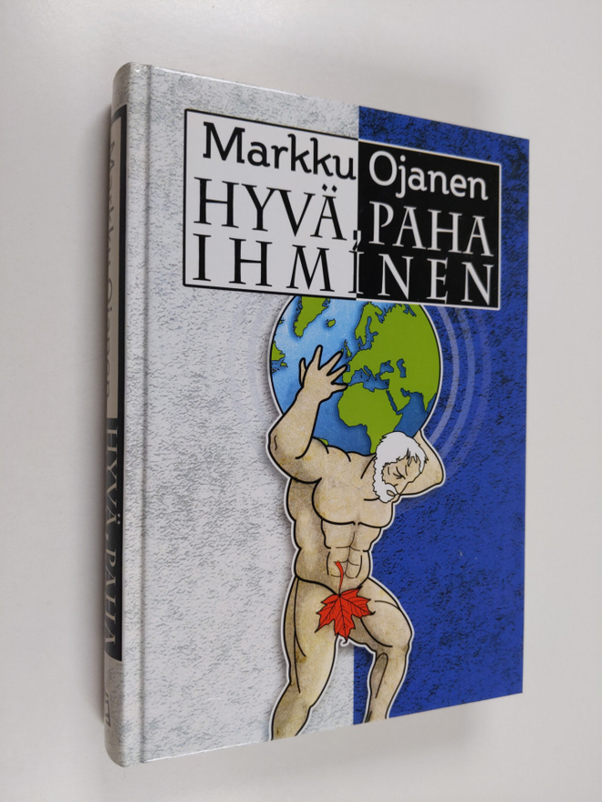 Markku Ojanen : Hyvä, paha ihminen